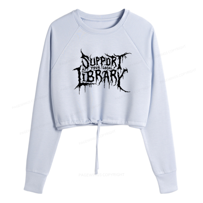 Pagewings Support Your Local Library Women Cropped Sweatshirt 