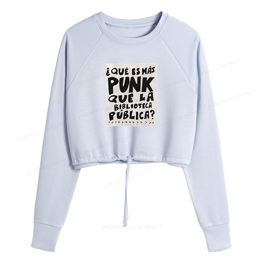 Pagewings What's More Punk Than The Public Library Women Cropped Sweatshirt 