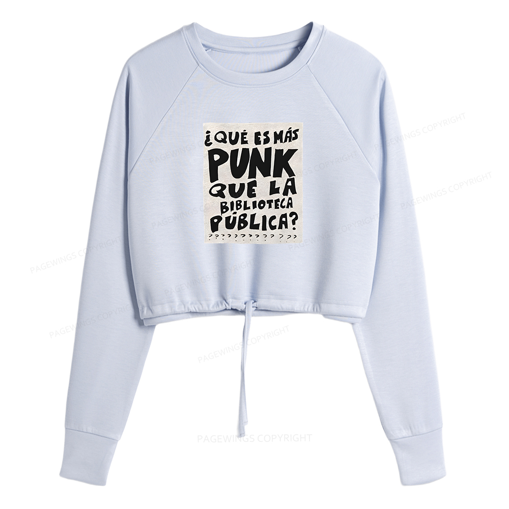Pagewings What's More Punk Than The Public Library Women Cropped Sweatshirt 