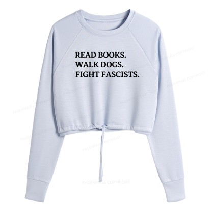 Pagewings Read Books Walk Dogs And Fight Women Cropped Sweatshirt 