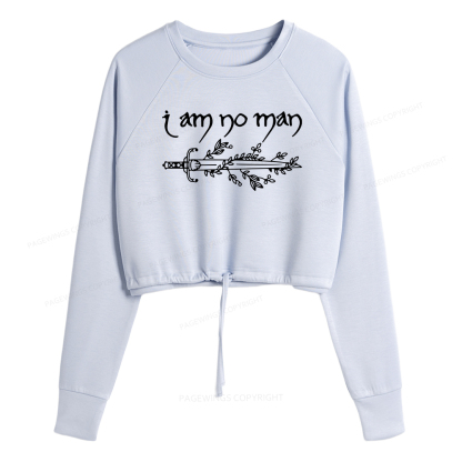 Pagewings I Am No Man Women Cropped Sweatshirt 