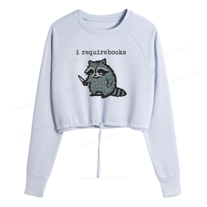 Pagewings I Require Books Women Cropped Sweatshirt 
