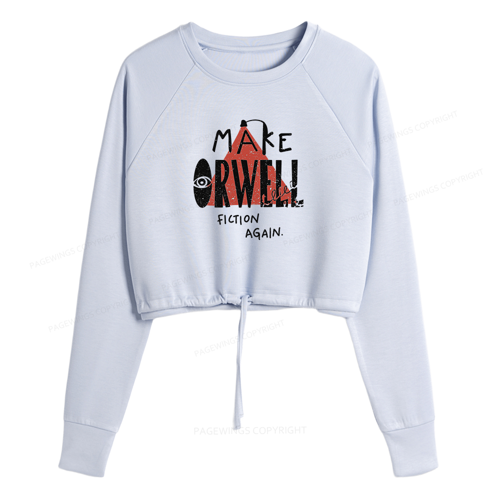 Pagewings Make Orwell Fiction Again Women Cropped Sweatshirt 