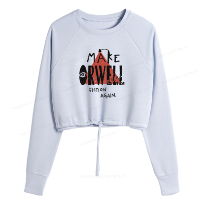 Pagewings Make Orwell Fiction Again Women Cropped Sweatshirt 
