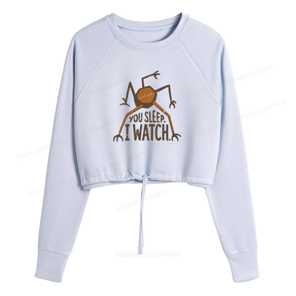 Pagewings You Sleep I Watch Cropped Sweatshirt 
