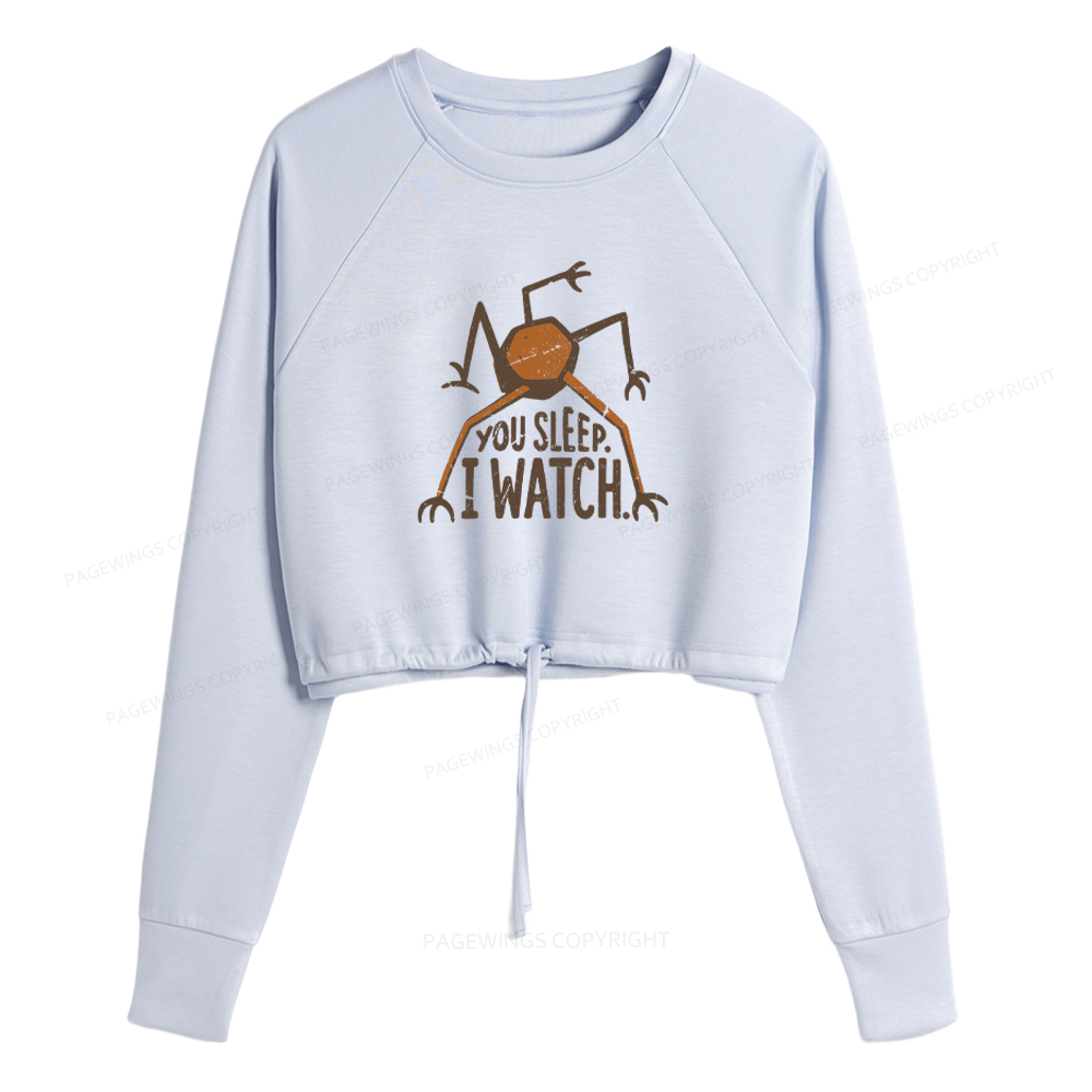 Pagewings You Sleep I Watch Cropped Sweatshirt 