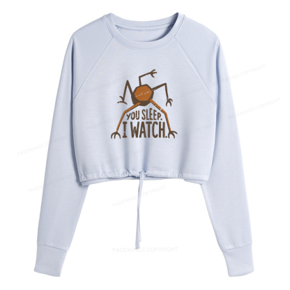 Pagewings You Sleep I Watch Cropped Sweatshirt 