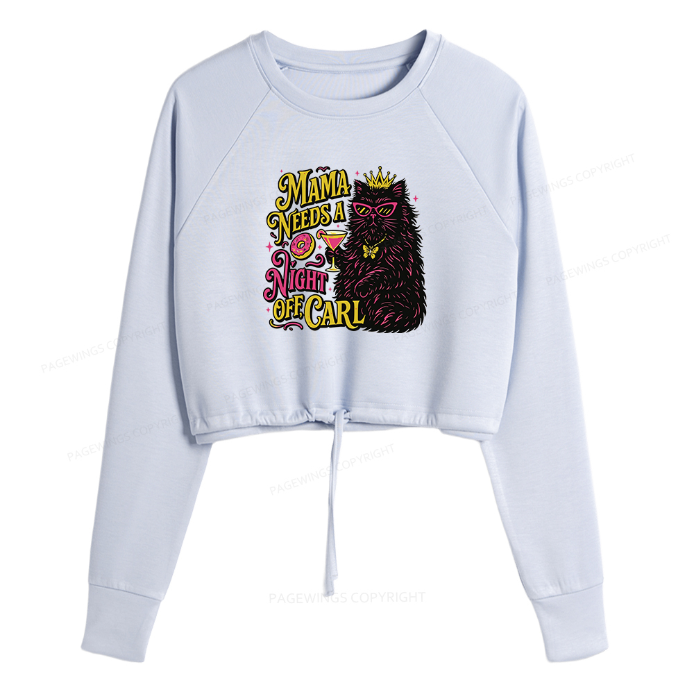 Pagewings Mama Needs A Night Off Women Cropped Sweatshirt 
