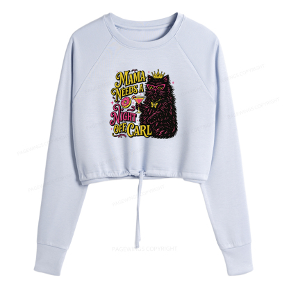 Pagewings Mama Needs A Night Off Women Cropped Sweatshirt 