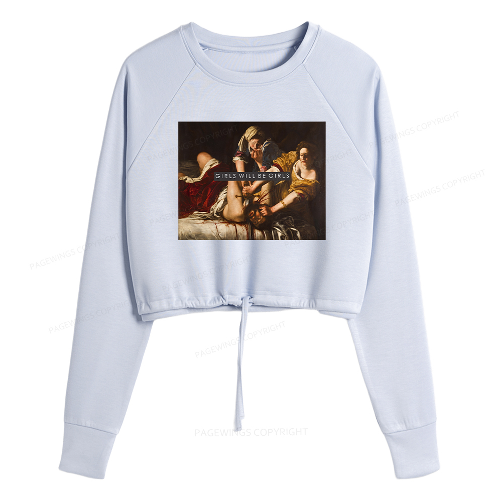 Pagewings Girls Will Be Girls Women Cropped Sweatshirt 