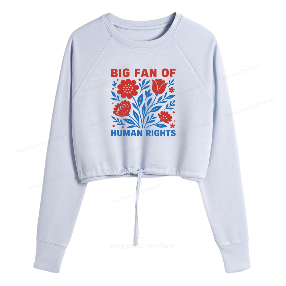 Pagewings Big Fan Of Human Rights  Women Cropped Sweatshirt 