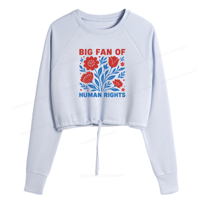 Pagewings Big Fan Of Human Rights  Women Cropped Sweatshirt 