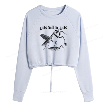 Pagewings Girls Will Be Girls Women Cropped Sweatshirt 