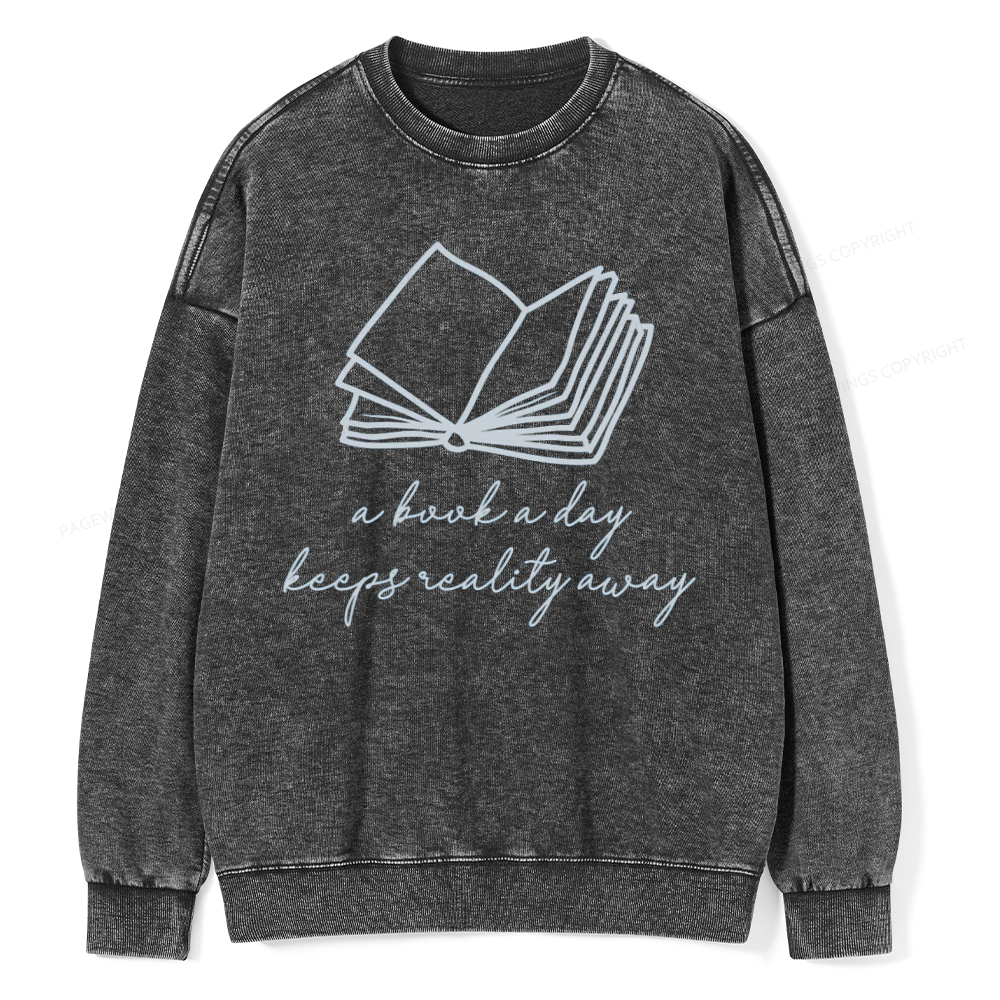 Pagewings A Book A Day Keeps Reality Away Unisex Washed Sweatshirt