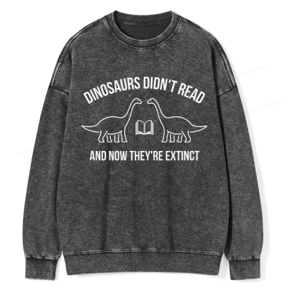 Pagewings Dinosaurs Didn't Read Unisex Washed Sweatshirt