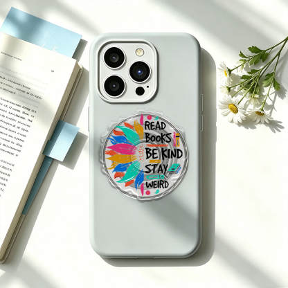 Pagewings Read Books Be Kind Stay Weird Phone Grip