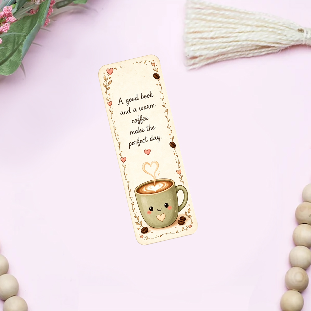 Pagewings A Good Book And A Warm Coffee Make The Perfect Day Bookmark