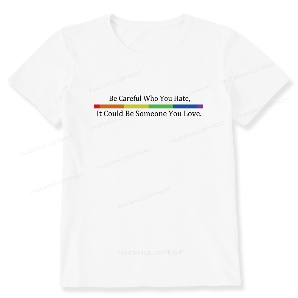 Pagewings Beware Who You Hate—May Be A Loved One Unisex Classic T-shirt