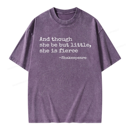 Pagewings And Though She Be But Little She Is Fierce Unisex Washed T-shirt