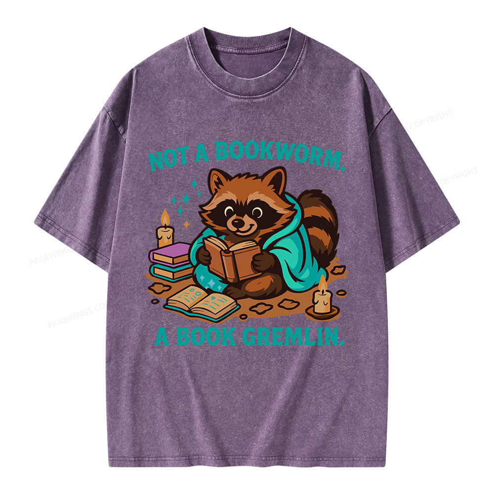 Pagewings Not A Bookworm A Book Gremlin Unisex Washed T-shirt