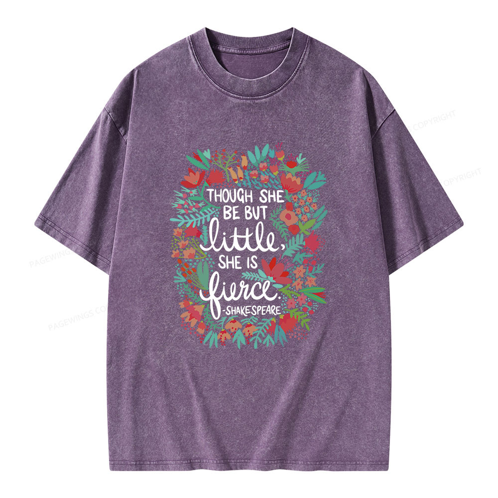 Pagewings Though She Be But Little She Is Fierce Unisex Washed T-shirt