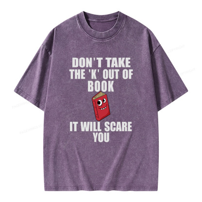 Pagewings Don't Take The 'K' Out Of Book Unisex Washed T-shirt