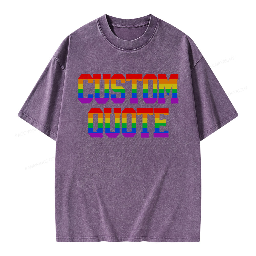 Pagewings Personalized LGBTQ Quote Unisex Washed T-shirt