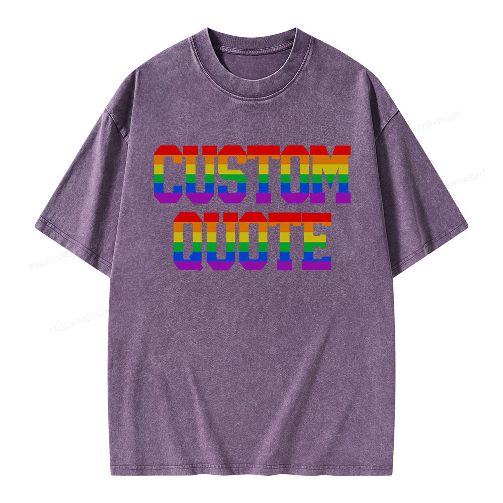 Pagewings Personalized LGBTQ Quote Unisex Washed T-shirt