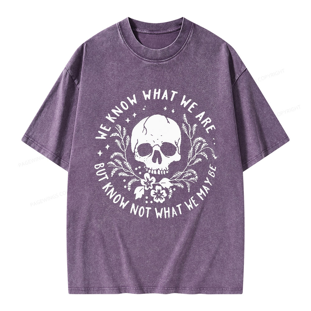 Pagewings We Know What We Are But Know Not What We May Be Unisex Washed T-shirt