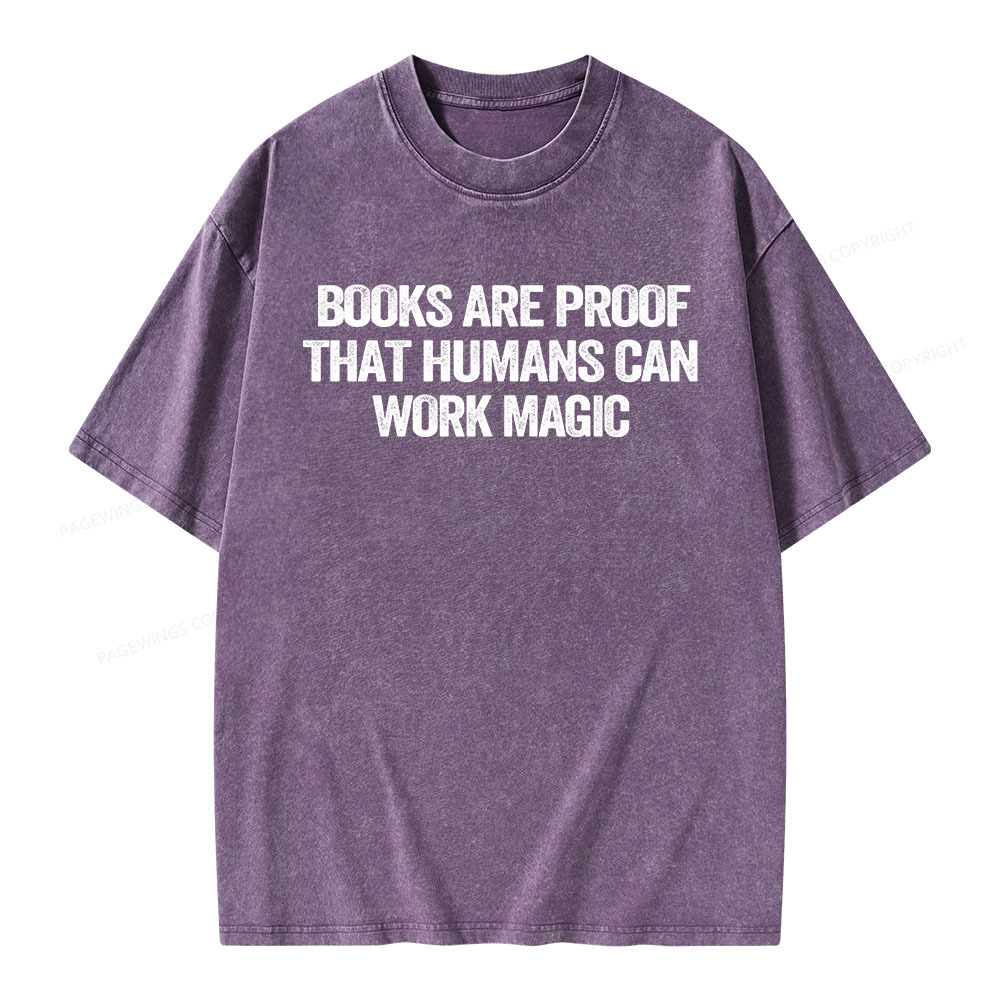 Pagewings Books Are Proof That Humans Can Work Magic Unisex Washed T-shirt