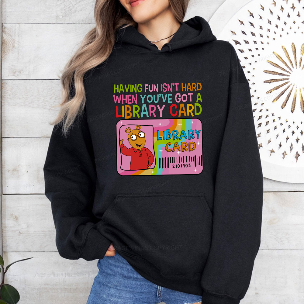 Pagewings Having Fun Isn't Hard When You've Got A Library Card Unisex Classic Hoodie