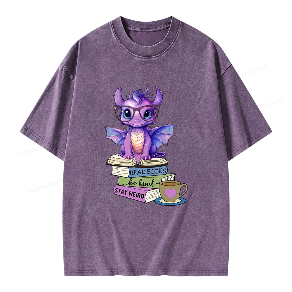 Pagewings Dragon Read Books Be Kind Stay Weird Unisex Washed T-shirt