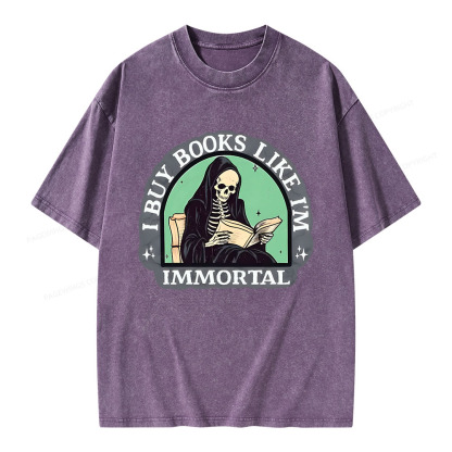 Pagewings I Buy Books Like I'm Immortal Unisex Washed T-shirt