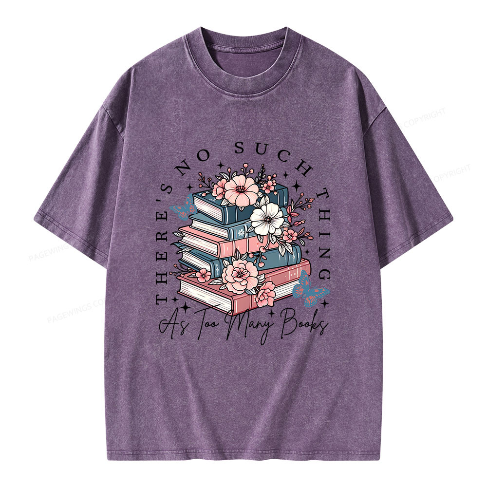 Pagewings Lover There's No Such Thing As Too Many Book Unisex Washed T-shirt