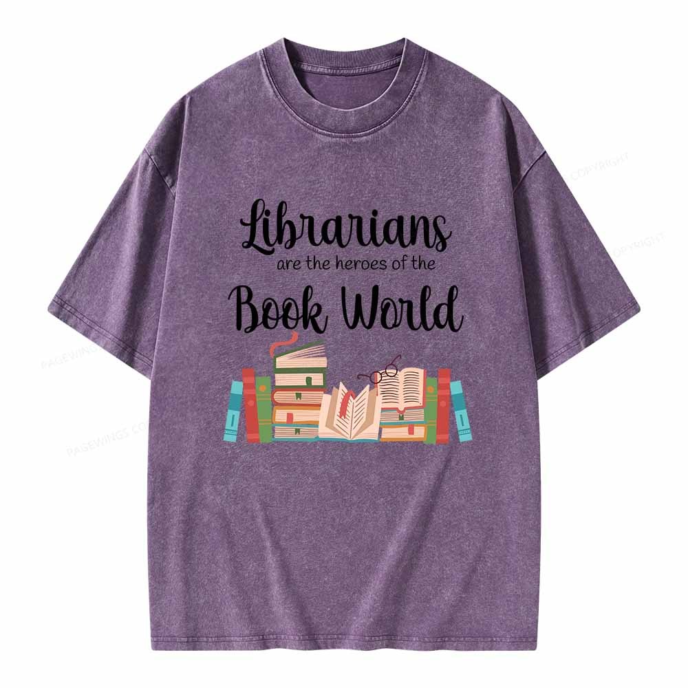 Pagewings Librarians Are The Heros Of The Book World Unisex Washed T-s