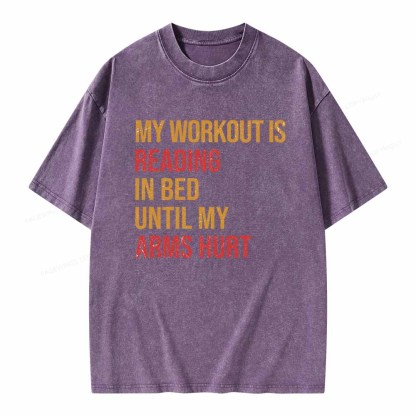 Pagewings My Workout Is Reading In Ben Until My Arms Hurt Unisex Washed T-shirt
