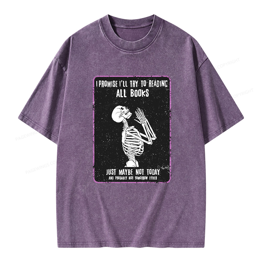 Pagewings I Promise I’ll Try To Reading All Books Unisex Washed T-shirt
