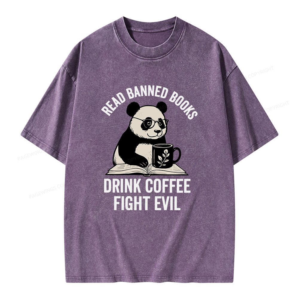 Pagewings Read Banned Books Drink Coffee Fight Evil Unisex Washed T-shirt