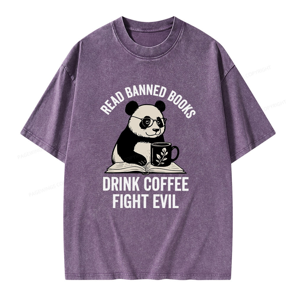 Pagewings Read Banned Books Drink Coffee Fight Evil Unisex Washed T-shirt