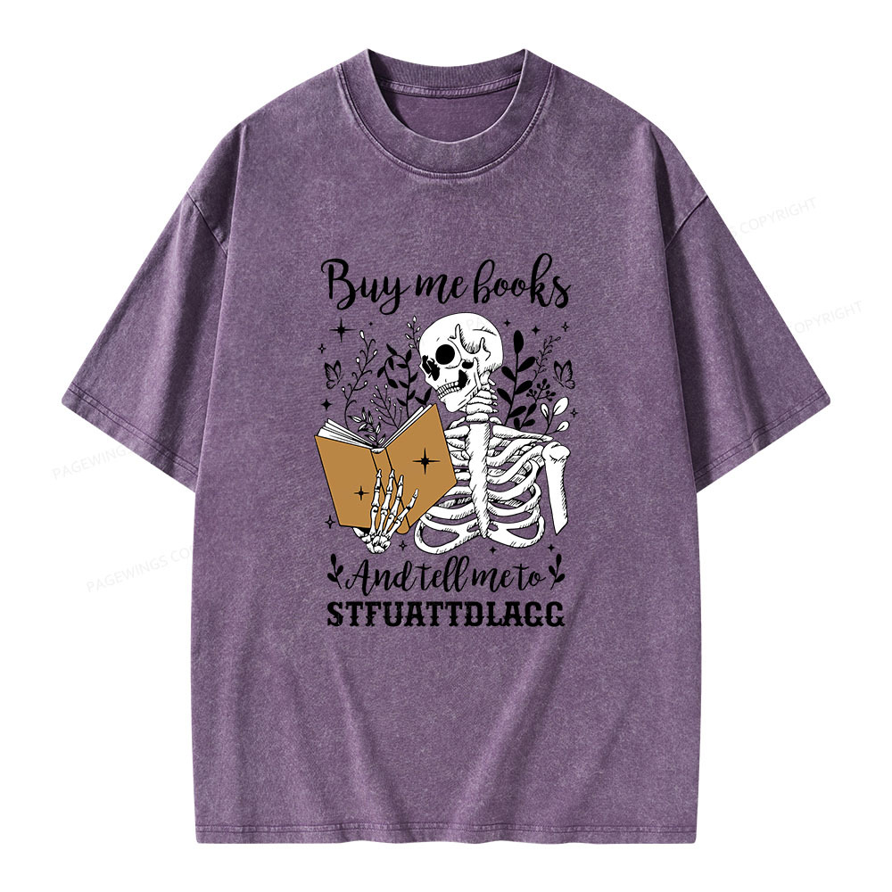 Pagewings Buy Me Books And Tell Me To Stfuattdlagg Unisex Washed T-shirt