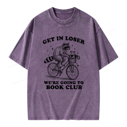 Pagewings Get In Loser We’re Going To Book Club Unisex Washed T-shirt