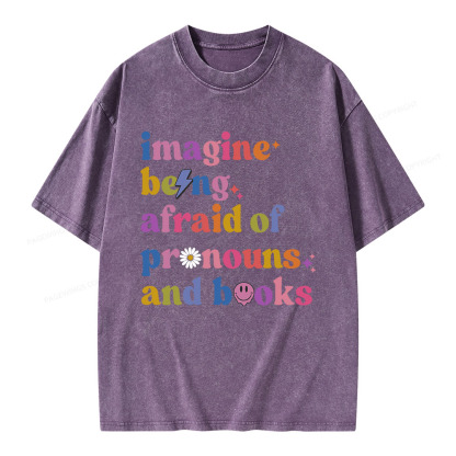 Pagewings Imagine Being Afraid Of Pronouns And Books Unisex Washed T-shirt