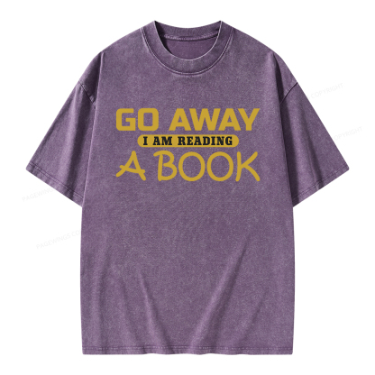 Pagewings Go Away I Am Reading A Book Unisex Washed T-shirt