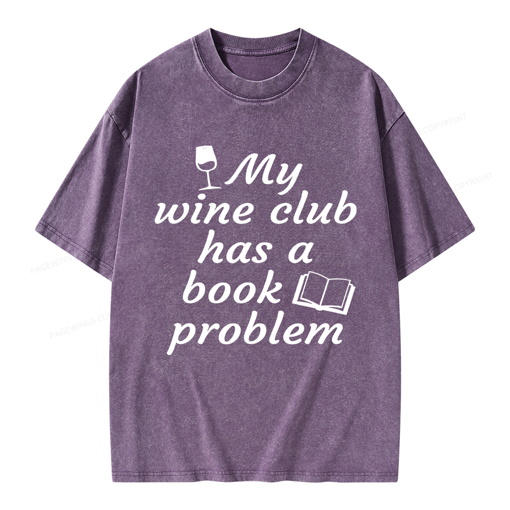 Pagewings Book Club My Wine Club Has A Book Problem Unisex Washed T-shirt
