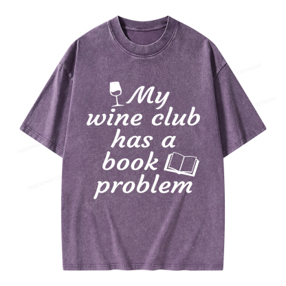 Pagewings Book Club My Wine Club Has A Book Problem Unisex Washed T-shirt
