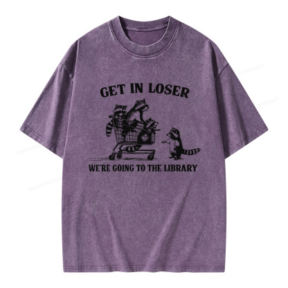 Pagewings Get In Loser We're Going To The Library Unisex Washed T-shirt
