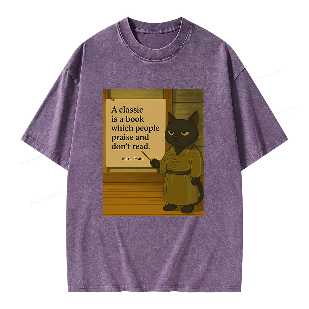 Pagewings A Classic Is A Book Which People Praise And Don't Read Unisex Washed T-shirt