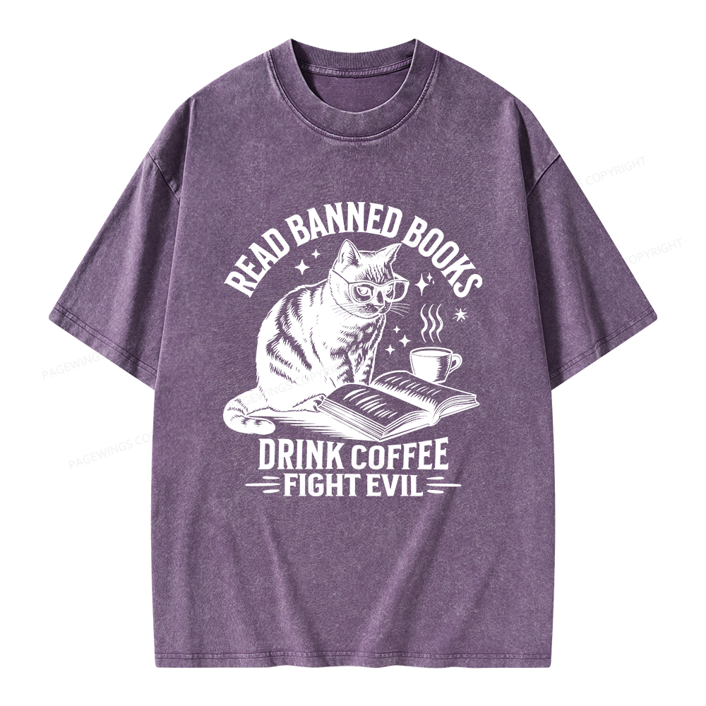 Pagewings Read Banned Books Drink Coffee Fight Evil Unisex Washed T-shirt