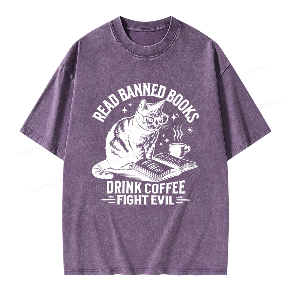 Pagewings Read Banned Books Drink Coffee Fight Evil Unisex Washed T-shirt