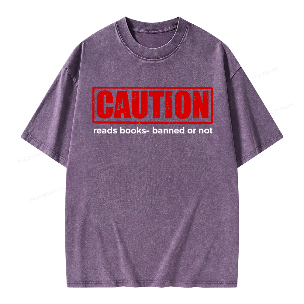 Pagewings Caution Reads Books Banned Or Not Unisex Washed T-shirt